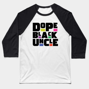 Dope Black Uncle Baseball T-Shirt